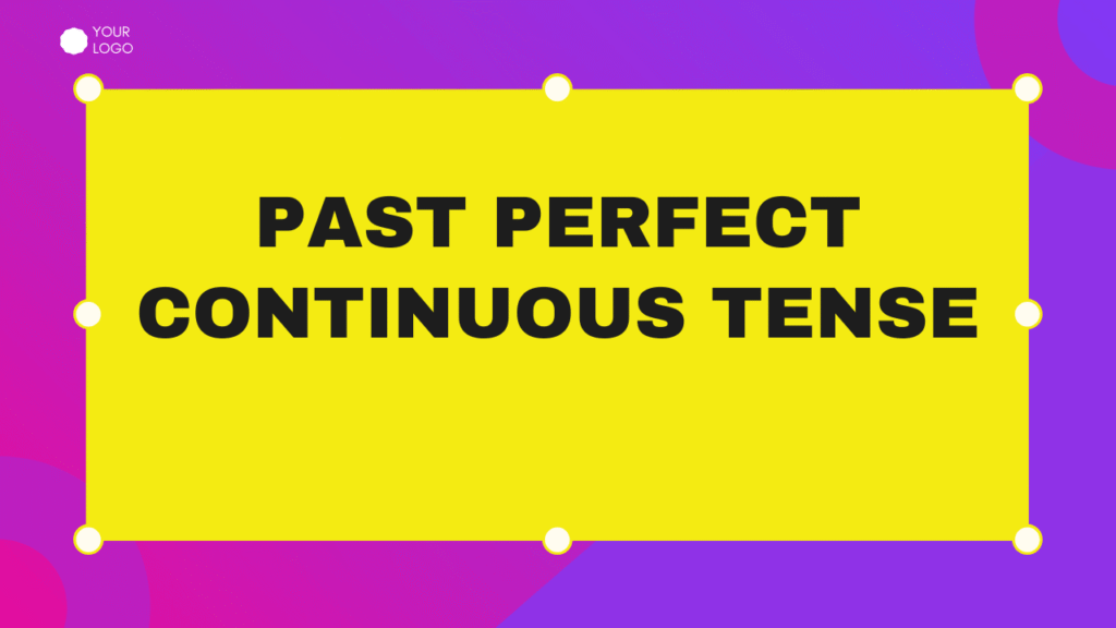 Past Perfect Continuous Tense