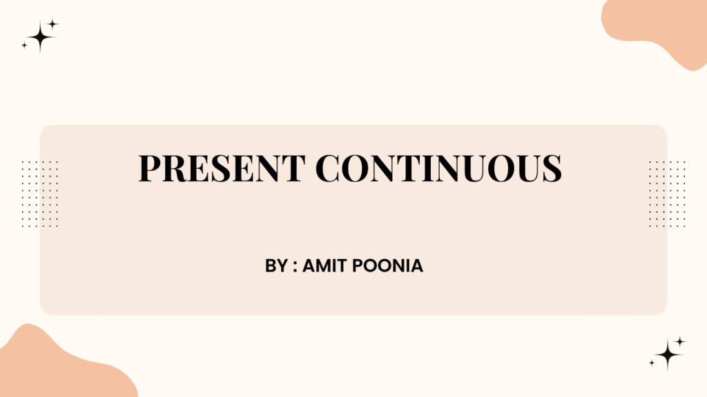 Present Continuous Tense
