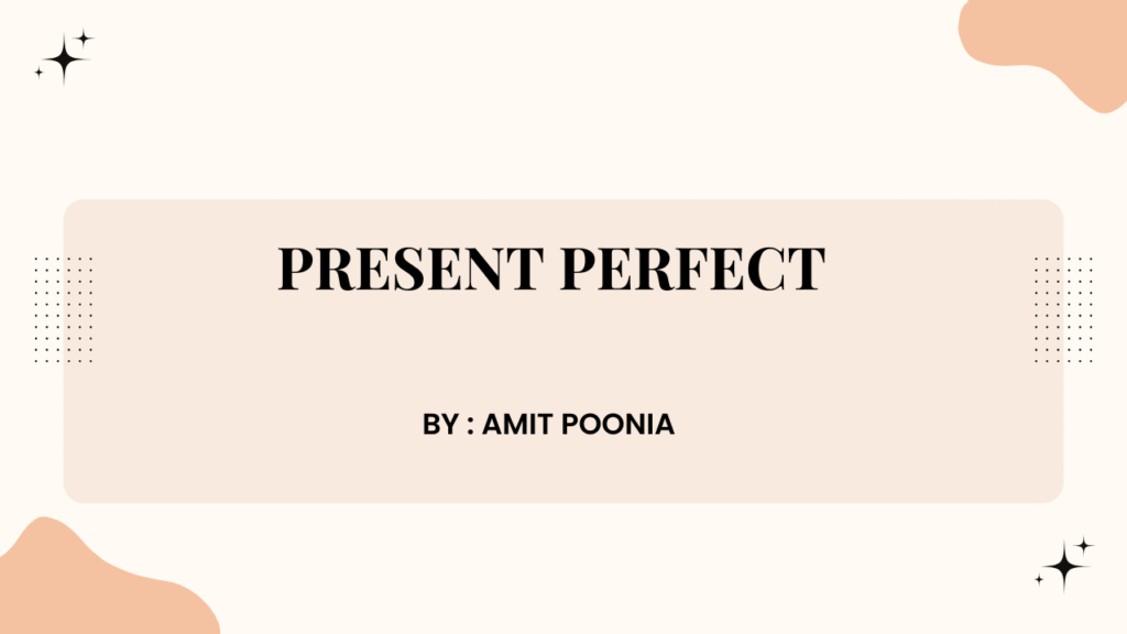 Present Perfect Tense