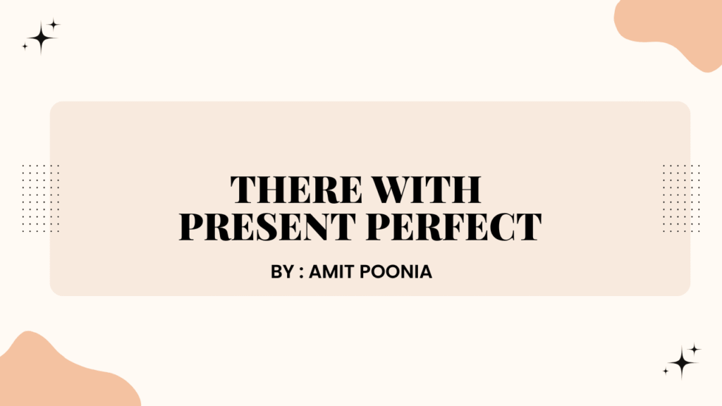 there in present perfect tense