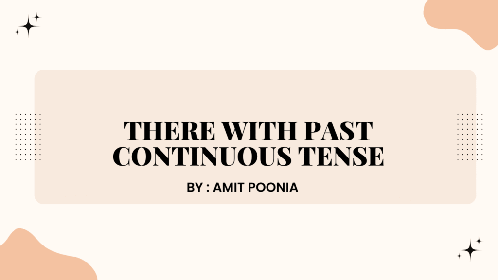 Use of “There” in Past Continuous