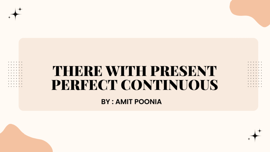 there in present perfect continuous
