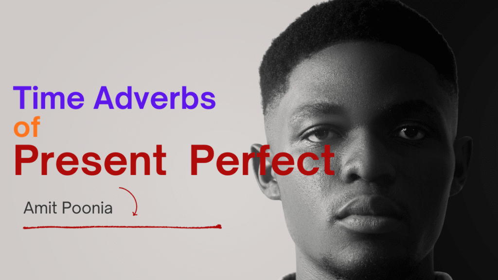 Adverbs of Time Present Perfect