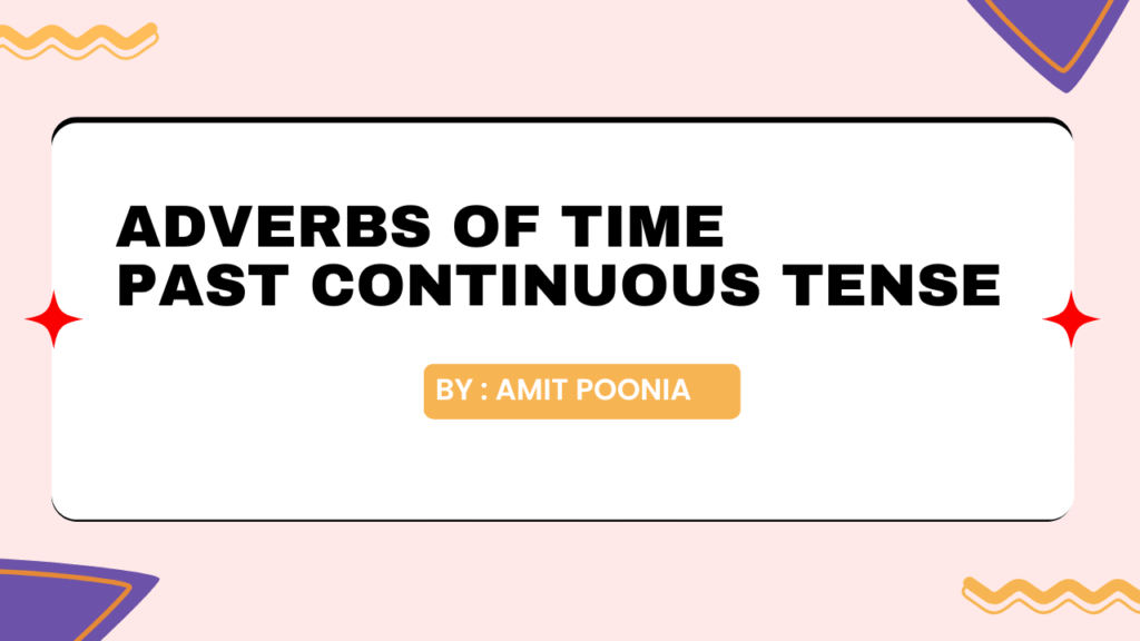 Adverbs of time Past Continuous