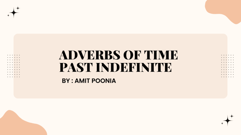 Adverbs of time in Past Indefinite