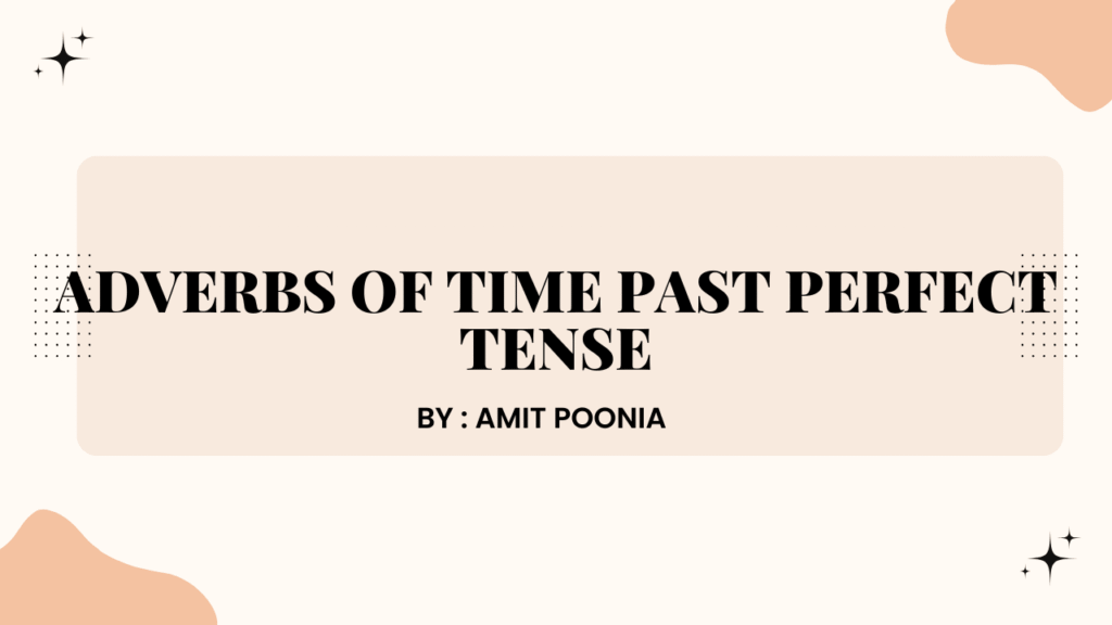 adverbs of time past perfect tense